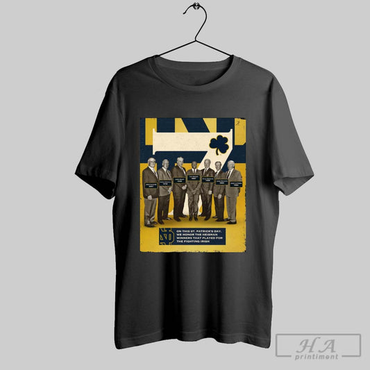 Poster On St Patricks Day We Honor The Heisman Winners That Played For The Notre Dame Fighting Irish T Shirt