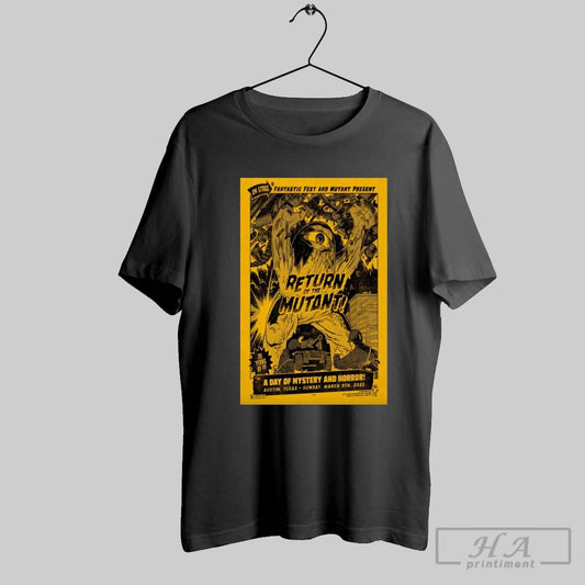Poster On Stage Fantastic Fest And Mutant Present Return Of The Mutant Sxsw March 9 2025 Austin Tx T Shirt