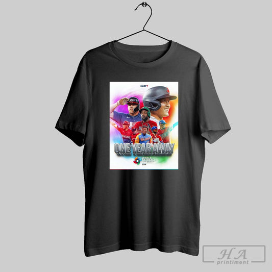 Poster One Year Away The Countdown Is On For The 2026 World Baseball Classic Mlb T Shirt