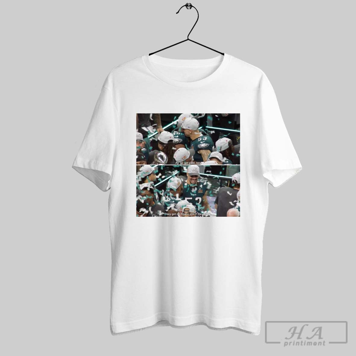 Poster Philadelphia Eagles Brandon Graham Manifested Zack Bauns Pay Day Ay Go Get Paid Boy The Get On Howie Ass If They Dont T Shirt