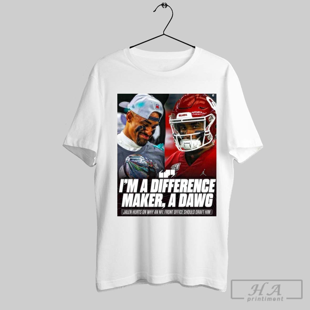 Poster Philadelphia Eagles Im A Difference Maker A Dawg Jalen Hurts On Why An Nfl Front Office Should Draft Him T Shirt