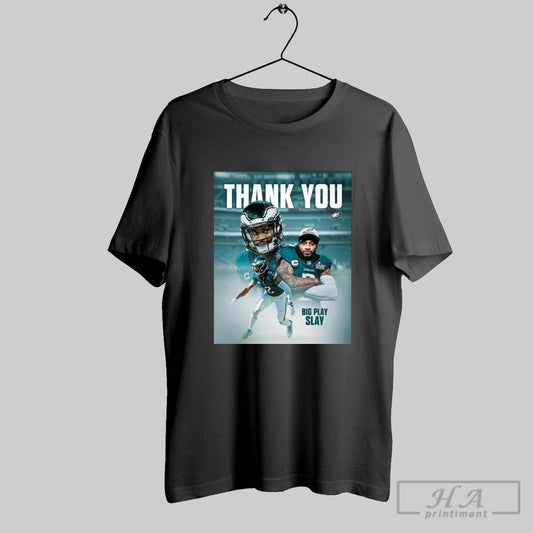 Poster Philadelphia Eagles Thank You Big Play Slay For Everything Youve Done On And Off The Field T Shirt