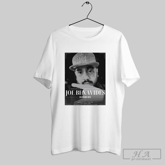 Poster Please Join Us For A Celebration Of Life Honoring Joe Benavides Da Damn Sen March 8 2025 T Shirt