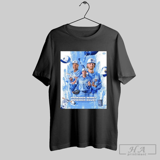 Poster Powder Who Powder Blue Every Saturday Home Game Salvador Perez Bobby Witt Jr Kansas City Royals Mlb T Shirt
