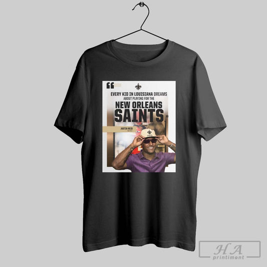 Poster Safety Justin Reid Every Kid In Louisiana Dreams About Playing For The New Orleans Saints Nfl T Shirt