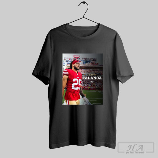 Poster San Francisco 49ers Football Nfl 2025 Thank You Talanoa Hufanga To 4 Years In The Bay T Shirt
