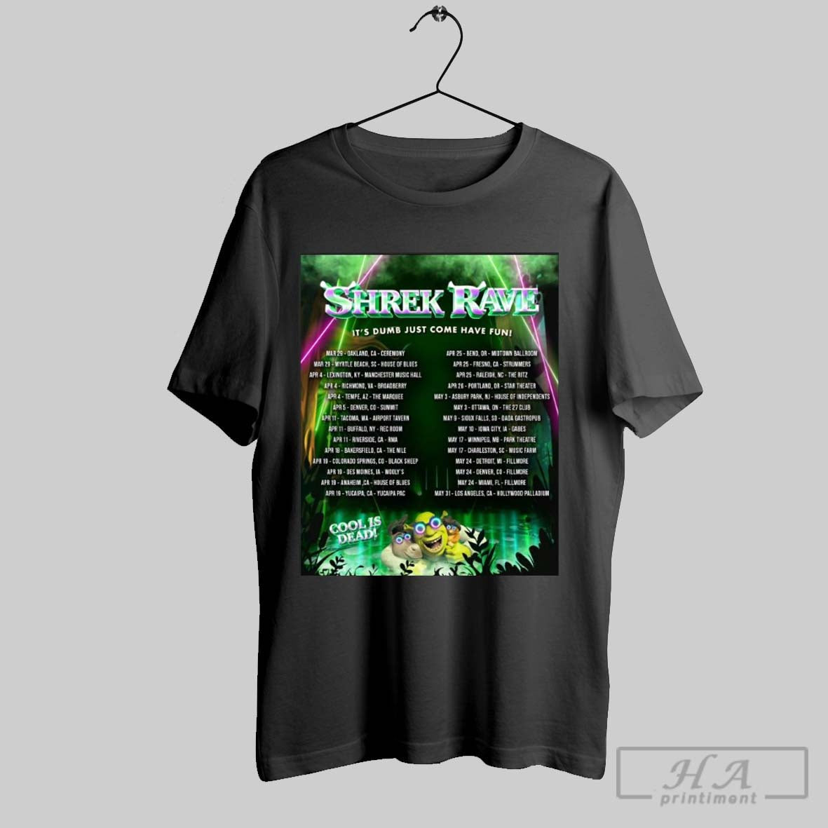Poster Shrek Rave Its Dumb Just Come Have Fun Mar 29 Oakland Ca Ceremony Mar 29 Myrtle Beach Sc House Of Blues T Shirt
