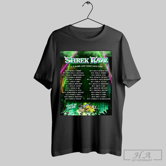 Poster Shrek Rave Its Dumb Just Come Have Fun Mar 29 Oakland Ca Ceremony Mar 29 Myrtle Beach Sc House Of Blues T Shirt