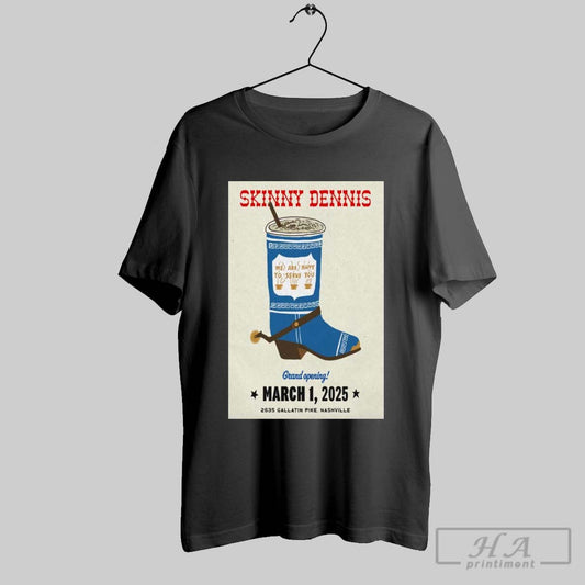 Poster Skinny Dennis March 1 2025 Gallatin Pike Nashville Tn T Shirt