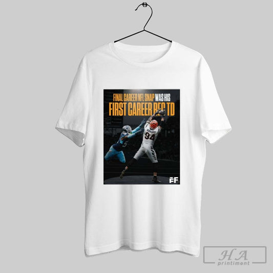 Poster The Cincinnati Bengals De Sam Hubbard Caught His First Career Td Pass On The Final Snap Of His Seven Year Nfl Career T Shirt
