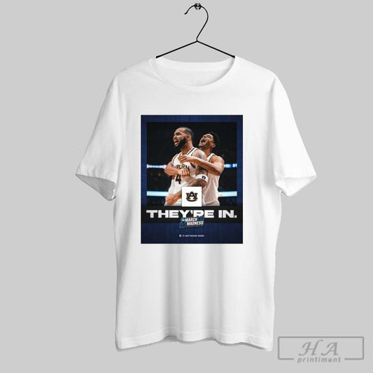 Poster Theyre In Auburn Tigers Mens Basketball Vs Alabama State St Francis Ncaa March Madness March 20 2025 T Shirt