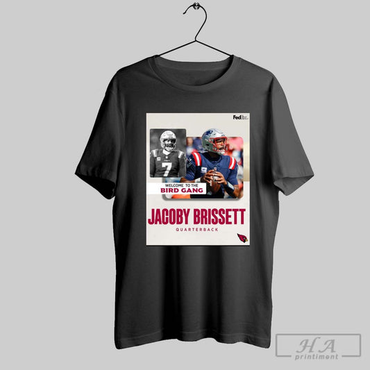 Poster Welcome To The Bird Gang Jacoby Brissett Quarterback Arizona Cardinals Football Nfl T Shirt