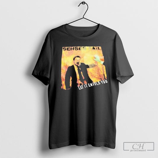 Senses Fail Let It Enfold You T Shirt Sweatshirt Poster