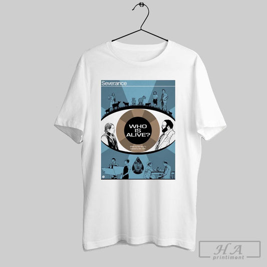 Severance Who Is Alive Written By Wei Ning Yu Directed By Ben Stiller Poster T Shirt