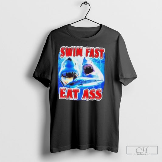 Swim Fast Eat Ass Shark Shirt Sweatshirt Poster