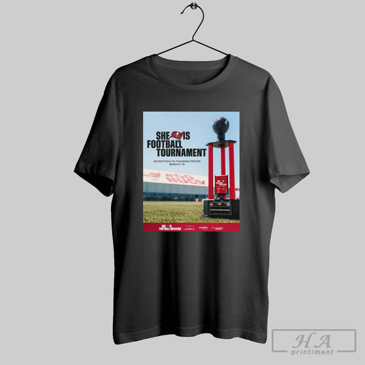 Tampa Bay Buccaneers Flag She Is Football Tournament Adventhealth Training Center March 7 8 2025 Poster T Shirt