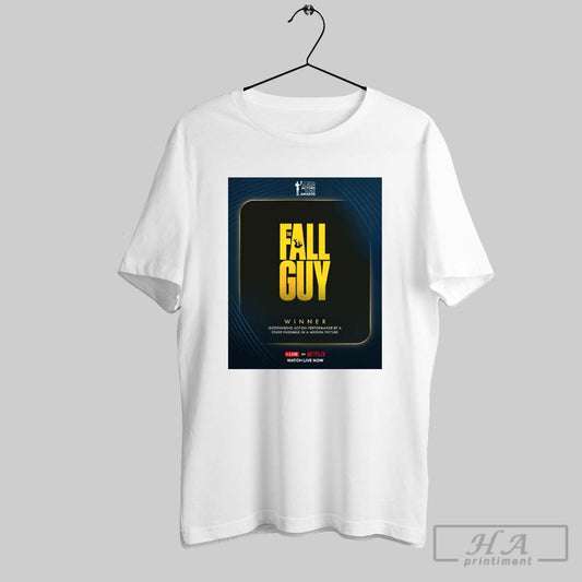 The Fall Guy Winner Outstanding Action Performance By A Stunt Ensemble In A Motion Picture Sag Awards 2025 Poster T Shirt