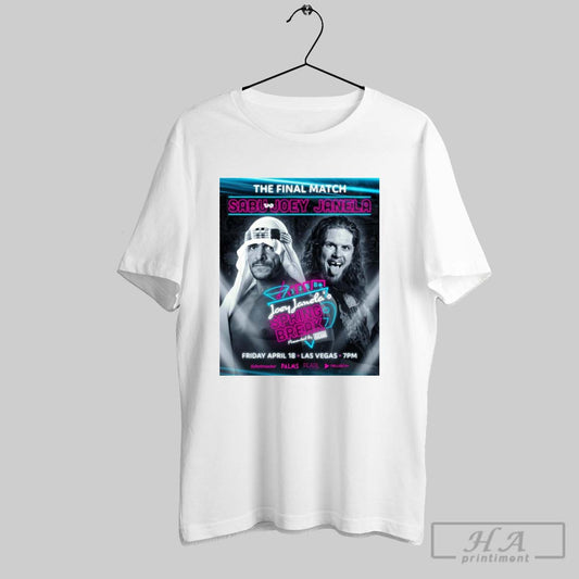The Final Match Sabu Joey Janela Spring Break Friday April 18 2025 Las Vegas Poster T Shirt