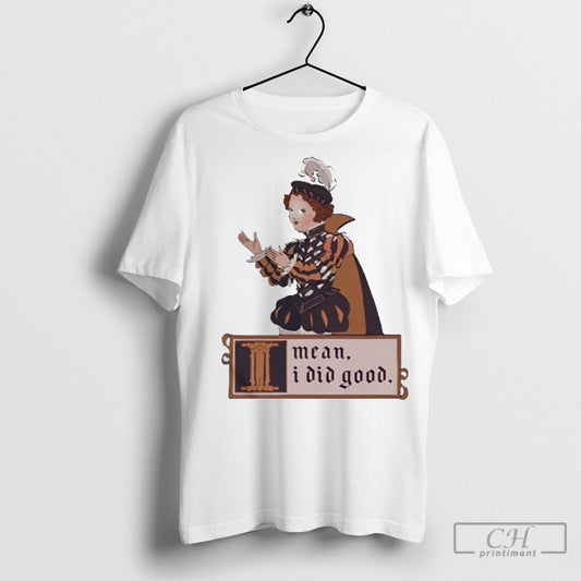 Tootsie Scooter Suzie Toot I Mean I Did Good Shirt Sweatshirt Poster
