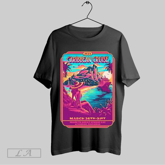 Top 311 Caribbean Cruise March 26th 31st 2025 Miami Great Stirrup Cay And Nassau Bahamas Paradise T Shirt Sweatshirt Hoodie Shirt