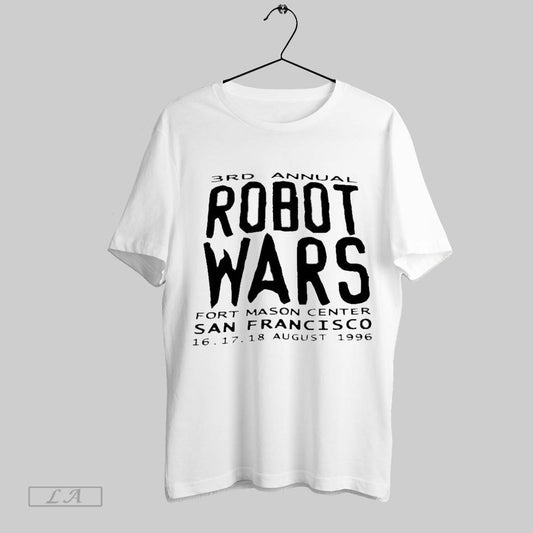 Top 3rd Annual Robot Wars Fort Mason Center San Francisco T Shirt Sweatshirt Hoodie Shirt
