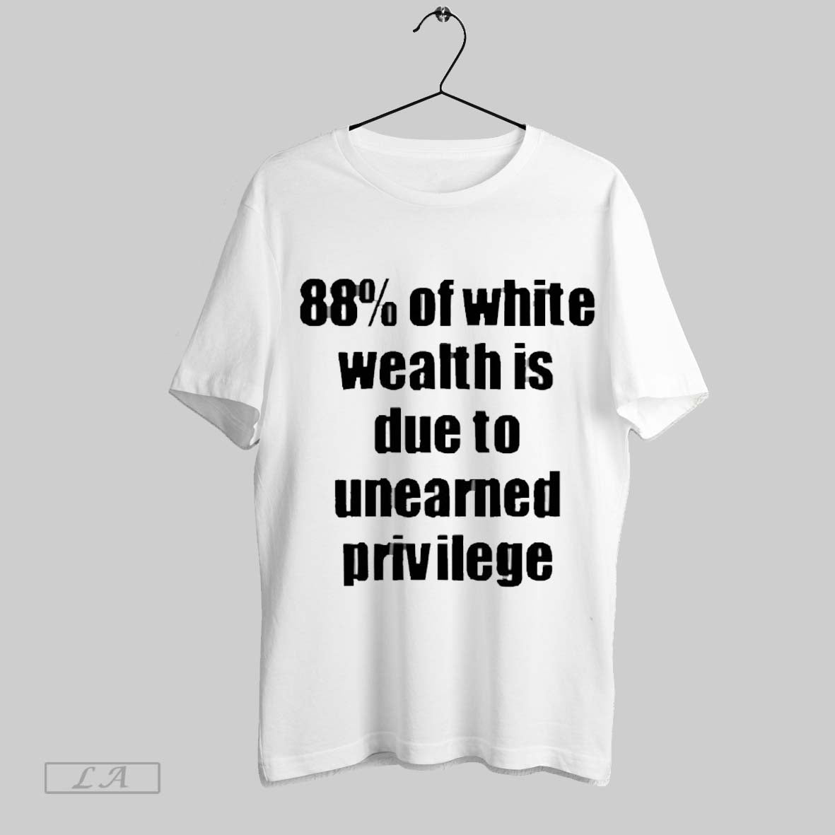 Top 88 Of White Wealth Is Due To Unearned Privilege 2025 T Shirt Sweatshirt Hoodie Shirt