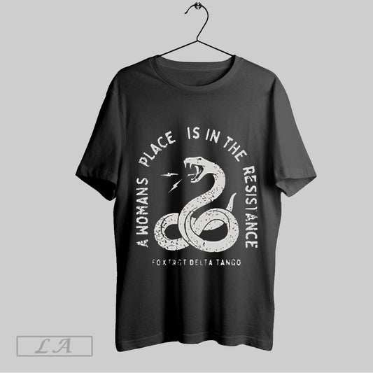 Top A Womans Place Is In The Resistance Foxtrot Delta Tango 2025 T Shirt Sweatshirt Hoodie Shirt