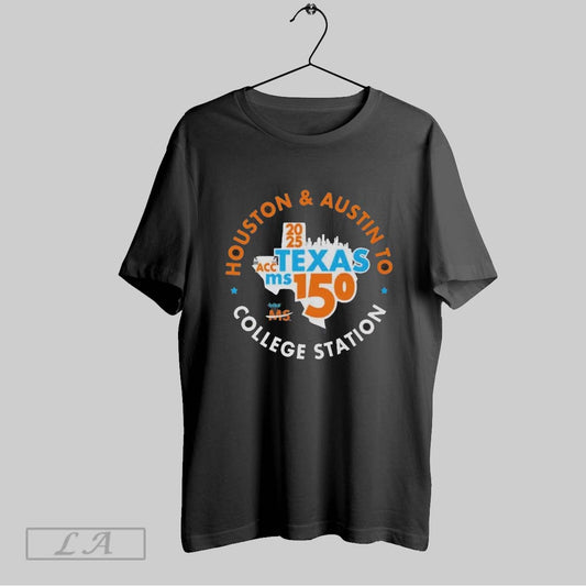 Top Acc Texas Ms 150 Commemorative 2025 T Shirt Sweatshirt Hoodie Shirt