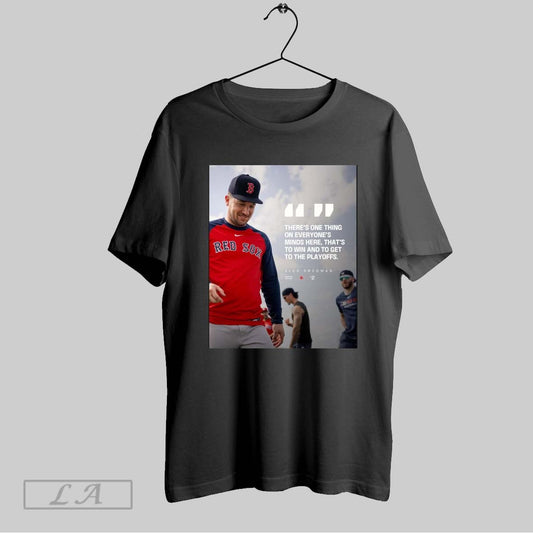 Top Alex Bregman Red Sox Theres One Thing On Everyones Minds Here Thats To Win Get To The Playoffs Poster T Shirt