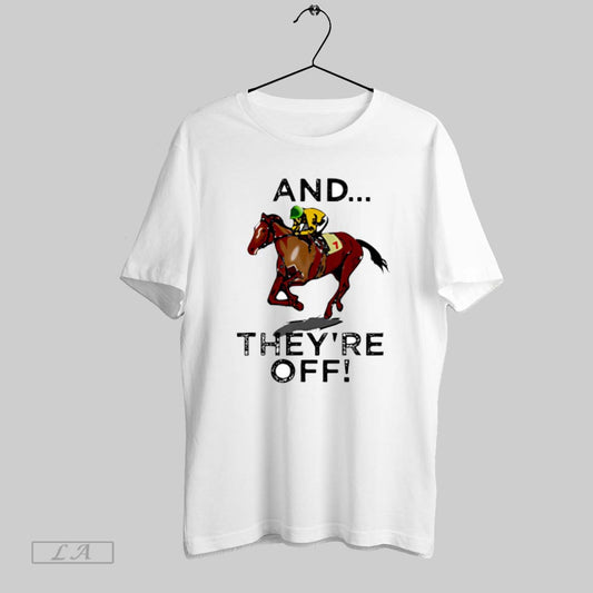 Top And Theyre Off T Funny Horse Racing Gambling Gift T Shirt Sweatshirt Hoodie Shirt