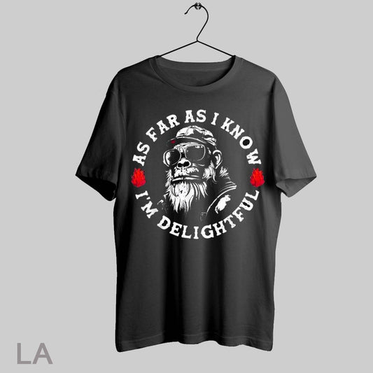 Top As Far As I Know Im Delightful Monkey T Shirt Sweatshirt Hoodie Shirt