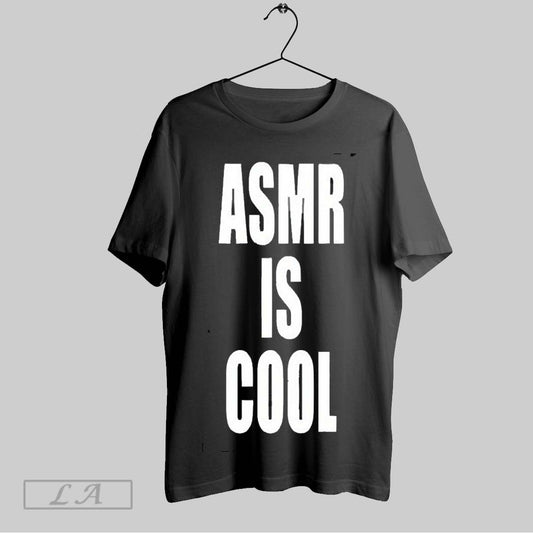 Top Asmr Is Cool 2025 T Shirt Sweatshirt Hoodie Shirt