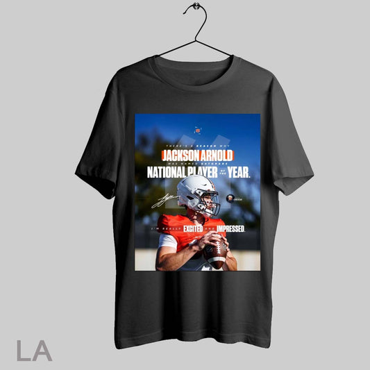 Top Auburn Tigers Hugh Freeze Theres A Reason Why Jackson Arnold Was Named Gatorade National Player Of The Year Signature T Shirt Sweatshirt Hoodie Shirt