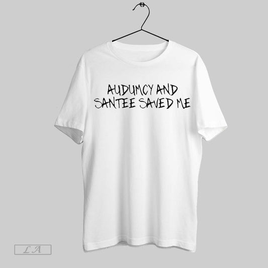Top Audumcy And Santee Saved Me T Shirt Sweatshirt Hoodie Shirt