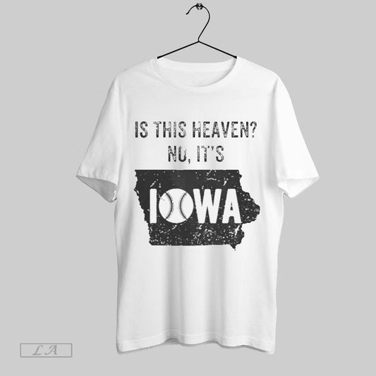 Top Awesome Is This Heaven No Its Iowa Vintage T Shirt Sweatshirt Hoodie Shirt
