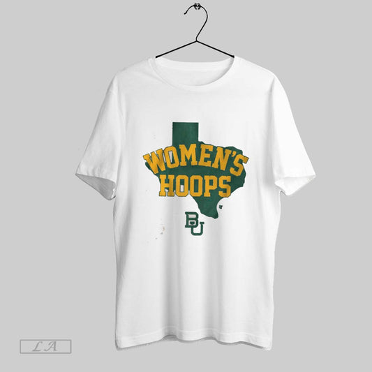 Top Baylor Basketball State Of Womens Hoops T Shirt Sweatshirt Hoodie Shirt