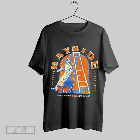 Top Bayside Blame It On Bad Luck New York 2025 T Shirt Sweatshirt Hoodie Shirt