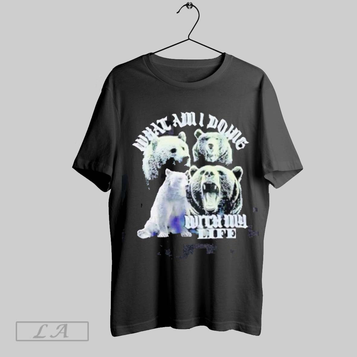 Top Bears What Am I Doing With My Life T Shirt Sweatshirt Hoodie Shirt