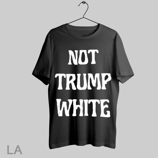 Top Belladonna Wearing Not Trump White T Shirt Sweatshirt Hoodie Shirt