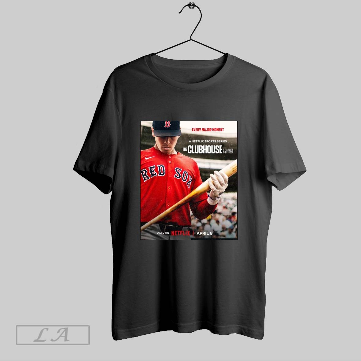 Top Boston Red Sox Every Major Moment A Netflix Sports Series The Clubhouse A Year With The Red Sox April 8 2025 Poster T Shirt Sweatshirt Tee Shirt