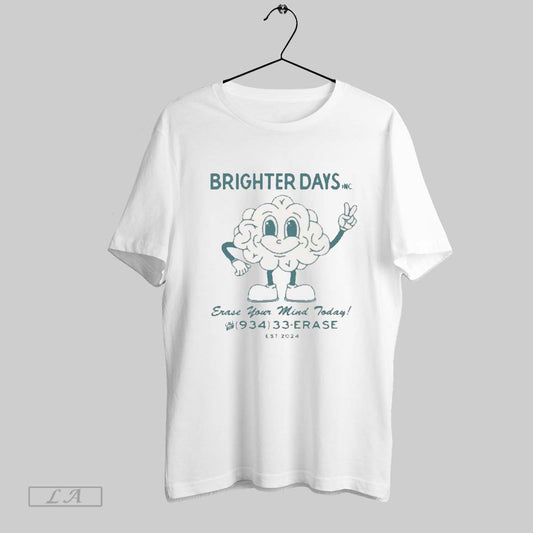 Top Brighter Days Inc Erase Your Mind Today Call Now 934 33 Erase Est 2024 T Shirt Sweatshirt Hoodie Shirt