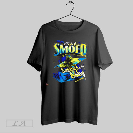 Top Cali Smoed Smoths Back Baby T Shirt Sweatshirt Hoodie Shirt