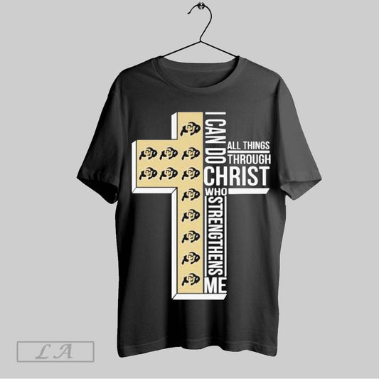 Top Colorado Buffaloes I Can Do Christ All Things Through Who Strengthens Me T Shirt Sweatshirt Hoodie Shirt