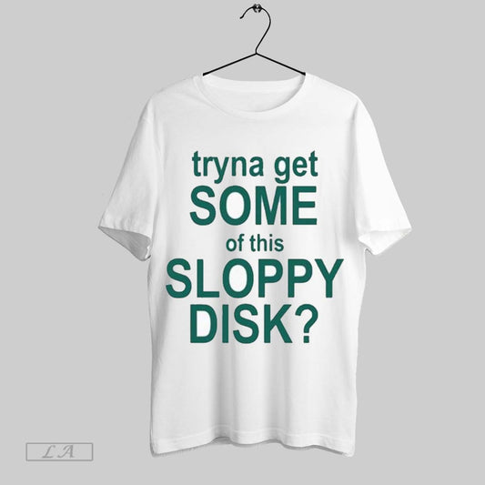 Top Cyklone Wearing Tryna Get Some Of This Sloppy Disk T Shirt Sweatshirt Hoodie Shirt