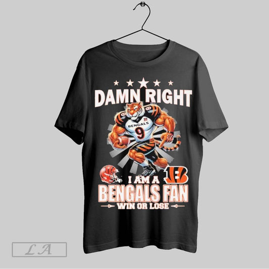 Top Damn Right I Am A Cincinnati Bengals Fan Win Or Lose Mascot T Shirt Sweatshirt Hoodie Shirt