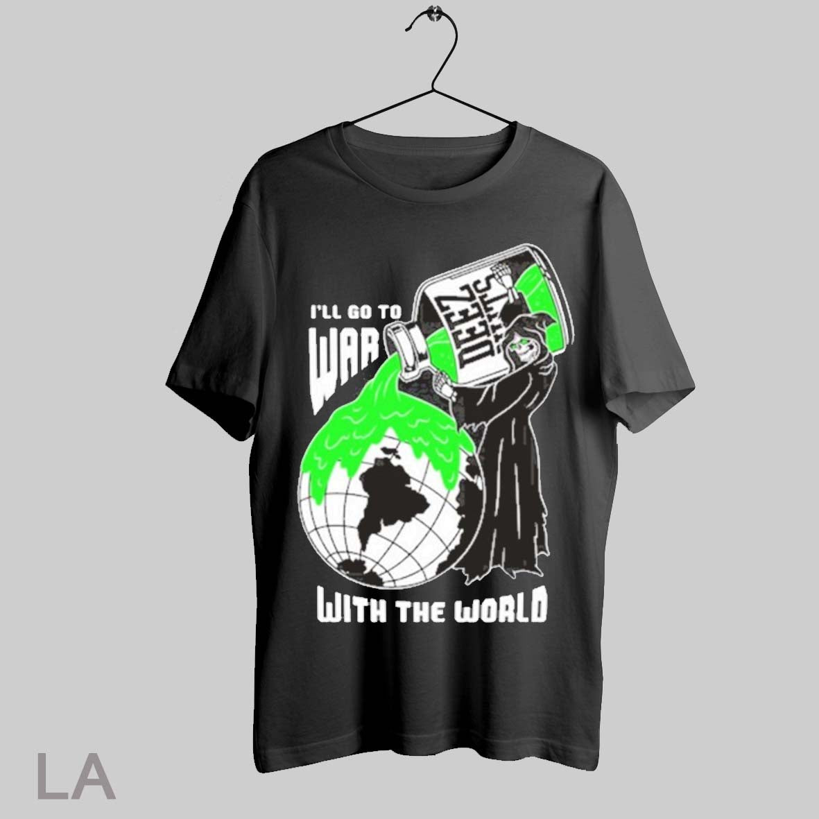 Top Deez Nuts Ill Go To War With The World T Shirt Sweatshirt Hoodie Shirt