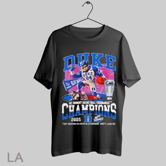 Top Duke Blue Devils 2025 Acc Womens Basketball Tournament Champions First Horizon Coliseum In Greensboro T Shirt Sweatshirt Hoodie Shirt
