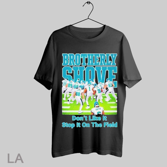 Top Eagles Philly Brotherly Shove Dont Like It Stop It On The Field T Shirt Sweatshirt Hoodie Shirt