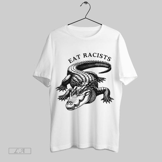 Top Eat Racists Gator Crocodile T Shirt Sweatshirt Hoodie Shirt