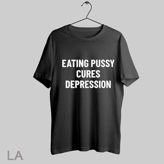Top Eating Pussy Cures Depression T Shirt Sweatshirt Hoodie Shirt